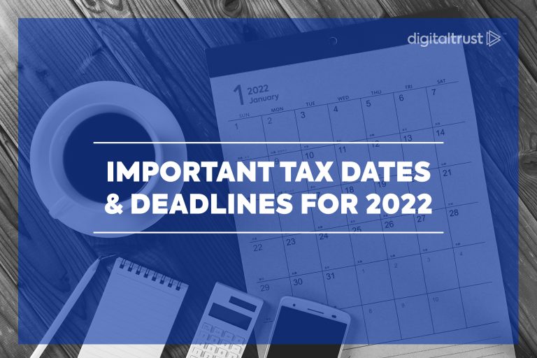 Important Tax Dates & Deadlines for 2022 Digital Trust